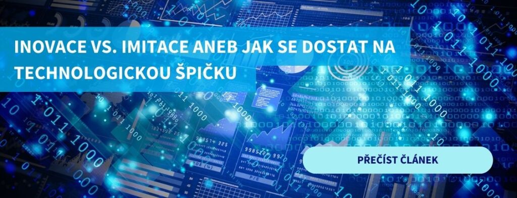 Inovace vs. imitace aneb jak se dostat na technologickou špičku
