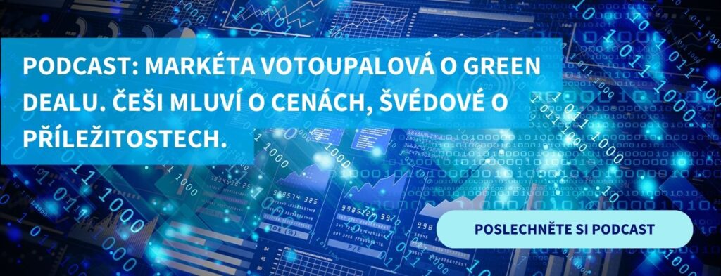 Podcast: Markéta Votoupalová o Green Dealu. Češi mluví o cenách, Švédové o příležitostech.